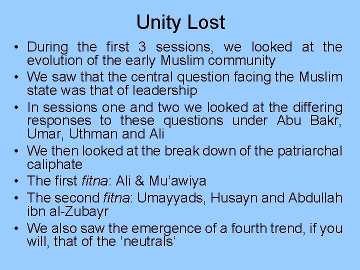 Unity Lost • During the first 3 sessions, we looked at the evolution of