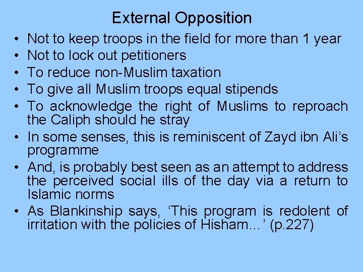 External Opposition • • • Not to keep troops in the field for more