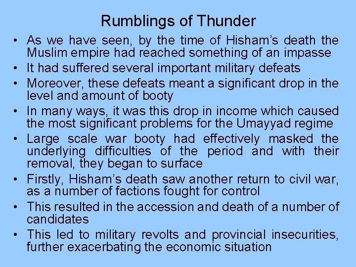 Rumblings of Thunder • As we have seen, by the time of Hisham’s death