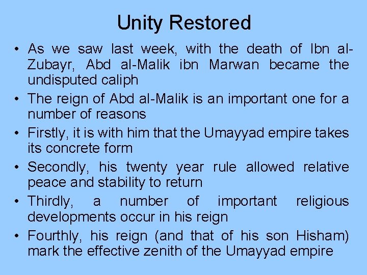 Unity Restored • As we saw last week, with the death of Ibn al.