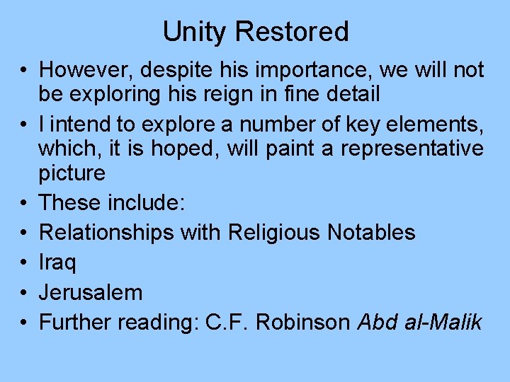 Unity Restored • However, despite his importance, we will not be exploring his reign