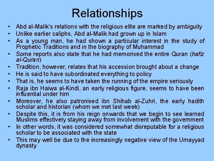 Relationships • Abd al-Malik’s relations with the religious elite are marked by ambiguity •