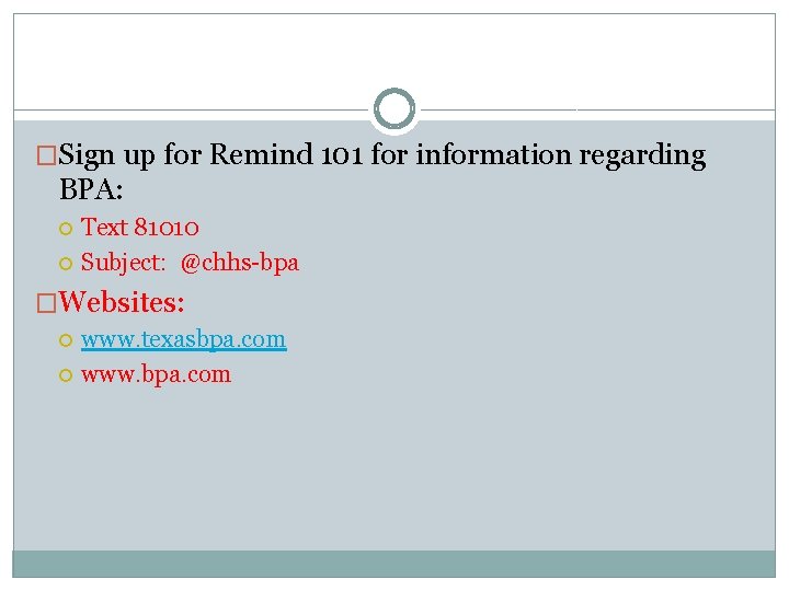 �Sign up for Remind 101 for information regarding BPA: Text 81010 Subject: @chhs-bpa �Websites: