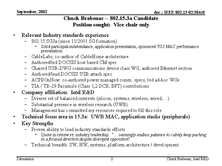 September, 2002 doc. : IEEE 802. 15 -02/384 r 0 Chuck Brabenac -- 802.