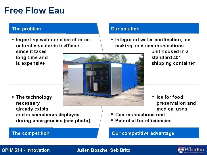 Free Flow Eau The problem Our solution § Importing water and ice after an