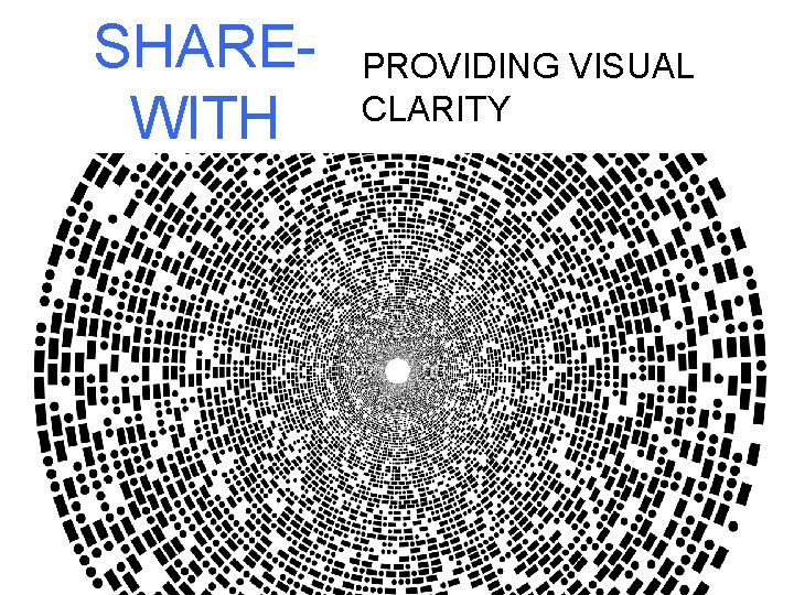 SHAREWITH PROVIDING VISUAL CLARITY 