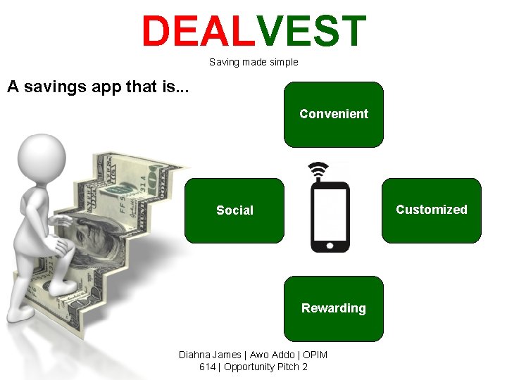 DEALVEST Saving made simple A savings app that is. . . Convenient Customized Social