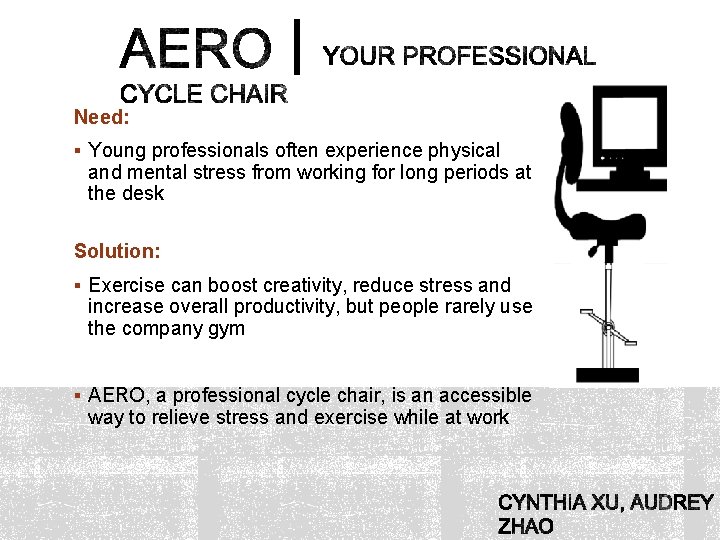 | Need: § Young professionals often experience physical and mental stress from working for