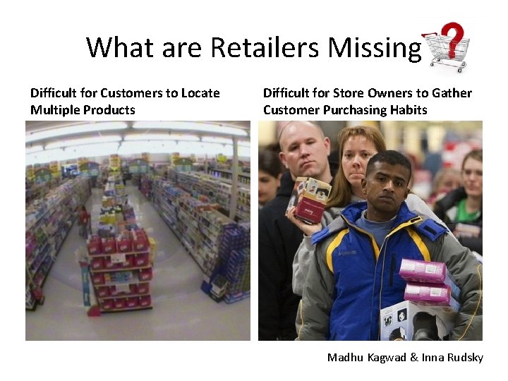 What are Retailers Missing Difficult for Customers to Locate Multiple Products Difficult for Store