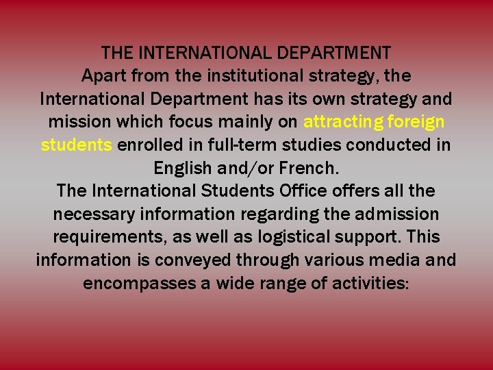 THE INTERNATIONAL DEPARTMENT Apart from the institutional strategy, the International Department has its own