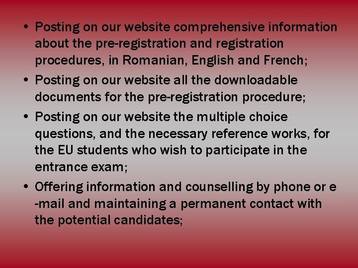  • Posting on our website comprehensive information about the pre-registration and registration procedures,