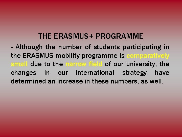 THE ERASMUS+ PROGRAMME - Although the number of students participating in the ERASMUS mobility