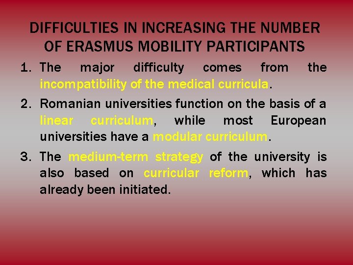 DIFFICULTIES IN INCREASING THE NUMBER OF ERASMUS MOBILITY PARTICIPANTS 1. The major difficulty comes