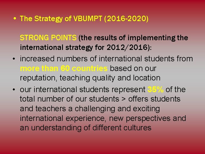  • The Strategy of VBUMPT (2016 -2020) STRONG POINTS (the results of implementing