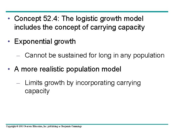  • Concept 52. 4: The logistic growth model includes the concept of carrying