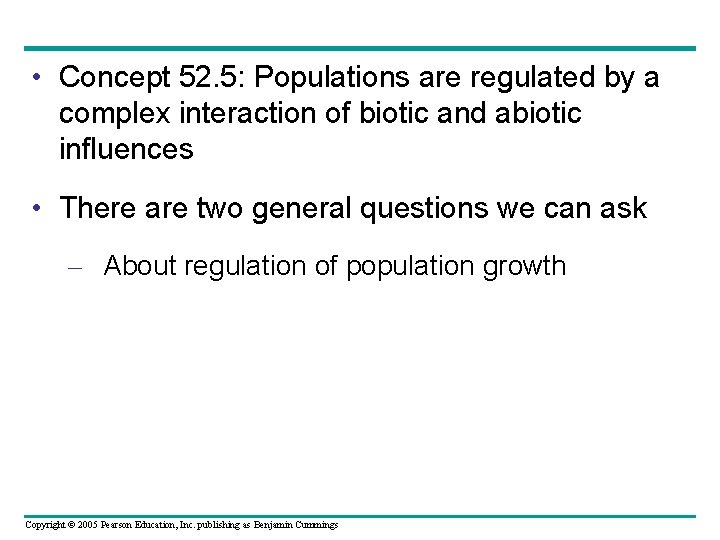  • Concept 52. 5: Populations are regulated by a complex interaction of biotic