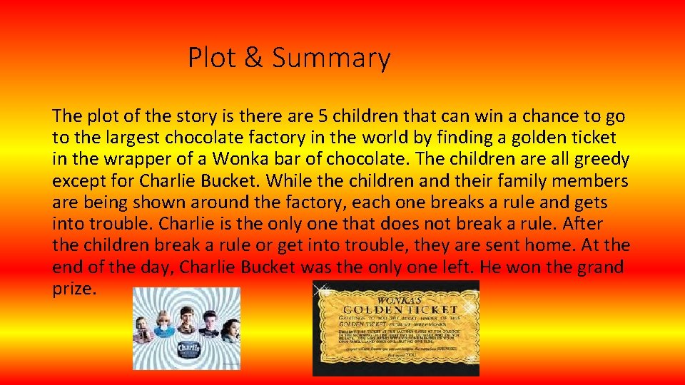 Plot & Summary The plot of the story is there are 5 children that