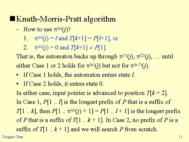 n Knuth-Morris-Pratt algorithm - How to use (u)(j)? 1. (u)(j) = l and T[k+1]