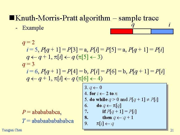 n Knuth-Morris-Pratt algorithm – sample trace - Example q i q=2 i = 5,