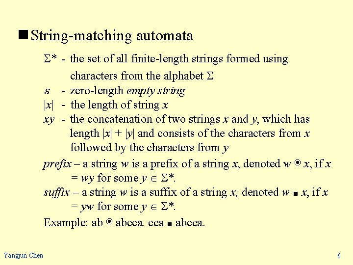 n String-matching automata * - the set of all finite-length strings formed using characters