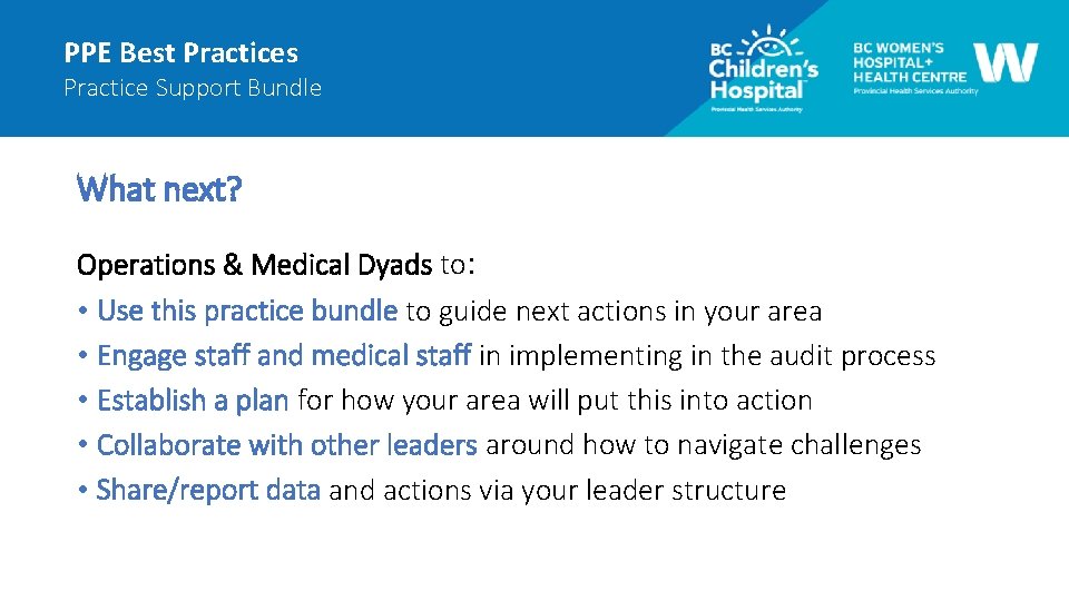 PPE Best Practices Practice Support Bundle What next? Operations & Medical Dyads to: •