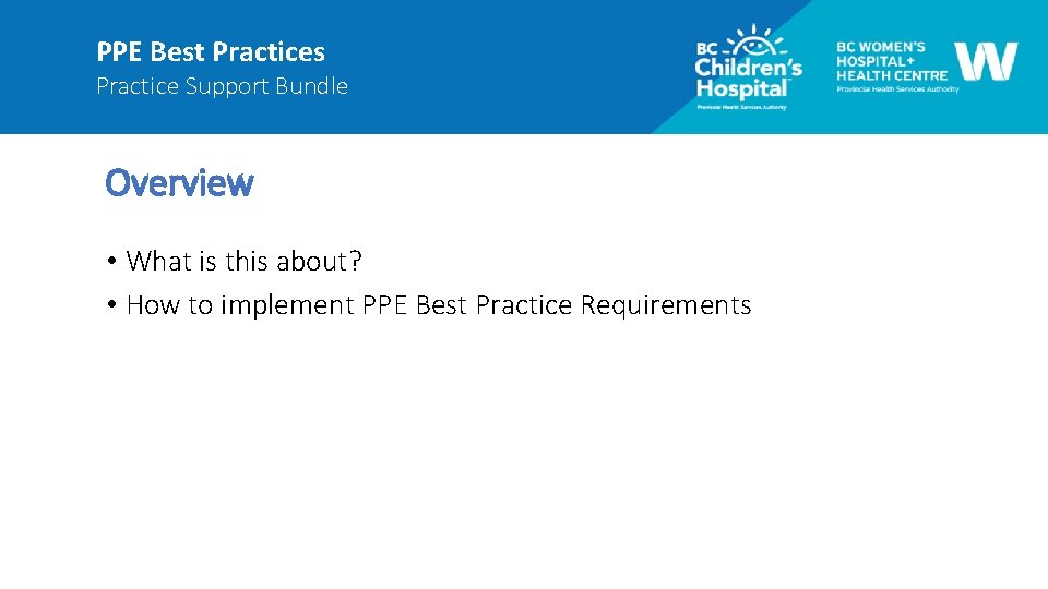 PPE Best Practices Practice Support Bundle Overview • What is this about? • How