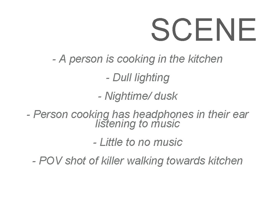 SCENE - A person is cooking in the kitchen - Dull lighting - Nightime/