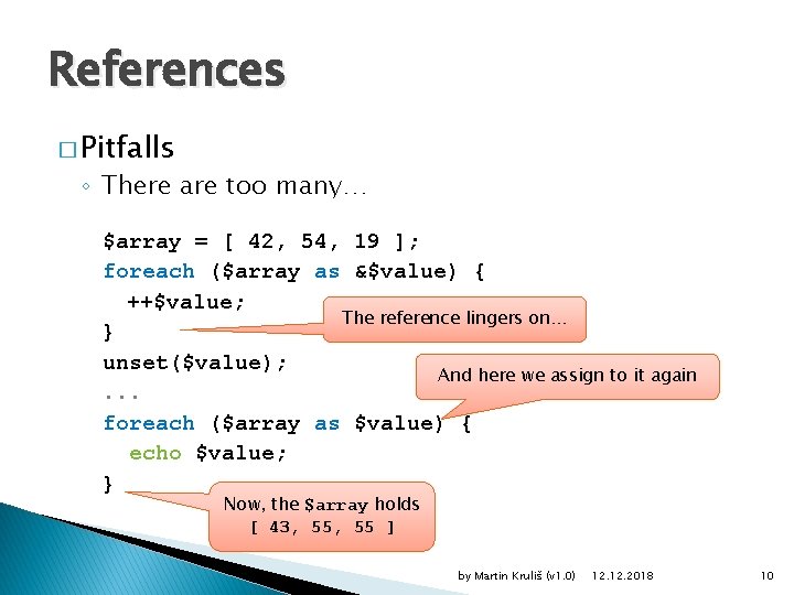 References � Pitfalls ◦ There are too many… $array = [ 42, 54, 19