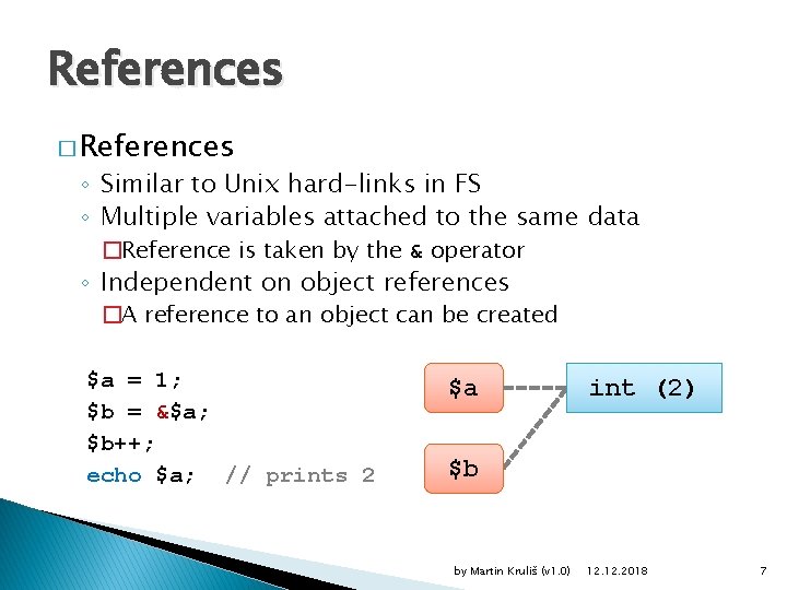 References � References ◦ Similar to Unix hard-links in FS ◦ Multiple variables attached