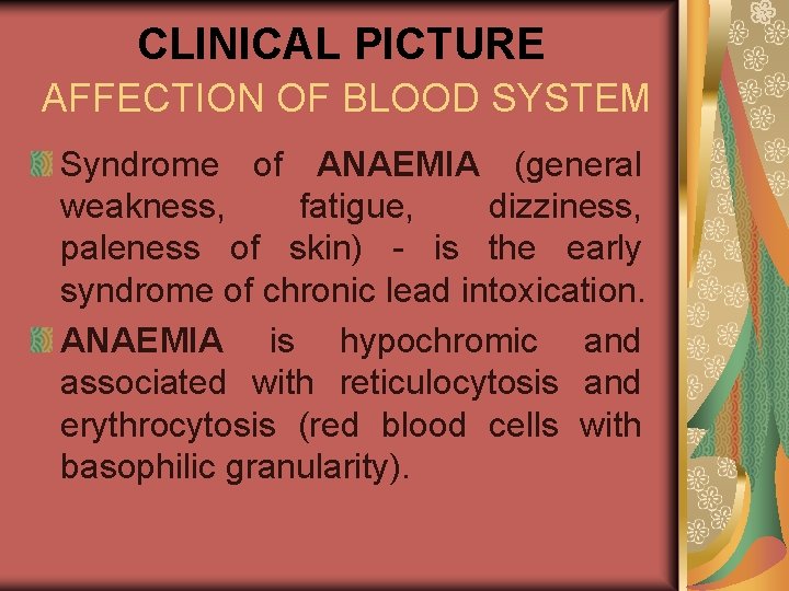 CLINICAL PICTURE AFFECTION OF BLOOD SYSTEM Syndrome of ANAEMIA (general weakness, fatigue, dizziness, paleness