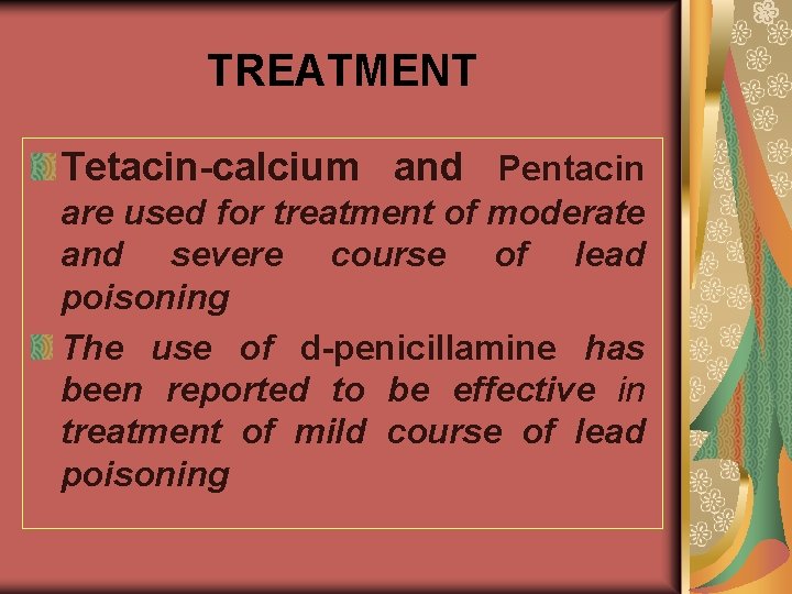 TREATMENT Tetacin-calcium and Pentacin are used for treatment of moderate and severe course of