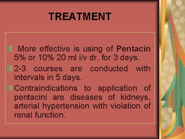 TREATMENT More effective is using of Pentacin 5% or 10% 20 ml i/v dr.