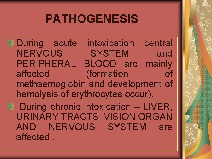 PATHOGENESIS During acute intoxication central NERVOUS SYSTEM and PERIPHERAL BLOOD are mainly affected (formation