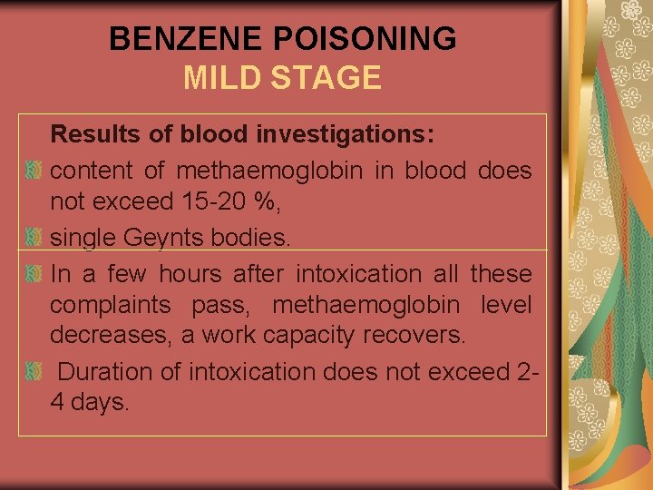 BENZENE POISONING MILD STAGE Results of blood investigations: content of methaemoglobin in blood does