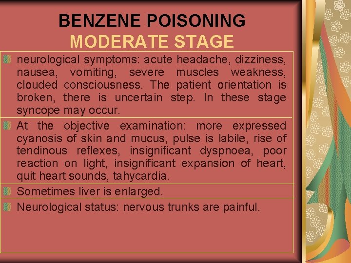 BENZENE POISONING MODERATE STAGE neurological symptoms: acute headache, dizziness, nausea, vomiting, severe muscles weakness,