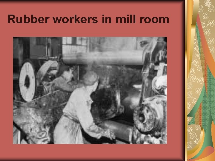 Rubber workers in mill room 