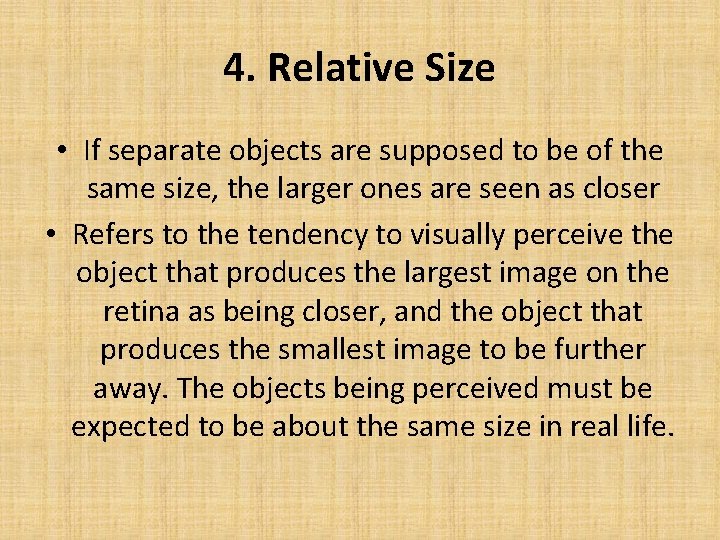 4. Relative Size • If separate objects are supposed to be of the same