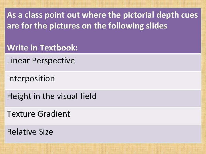 As a class point out where the pictorial depth cues are for the pictures