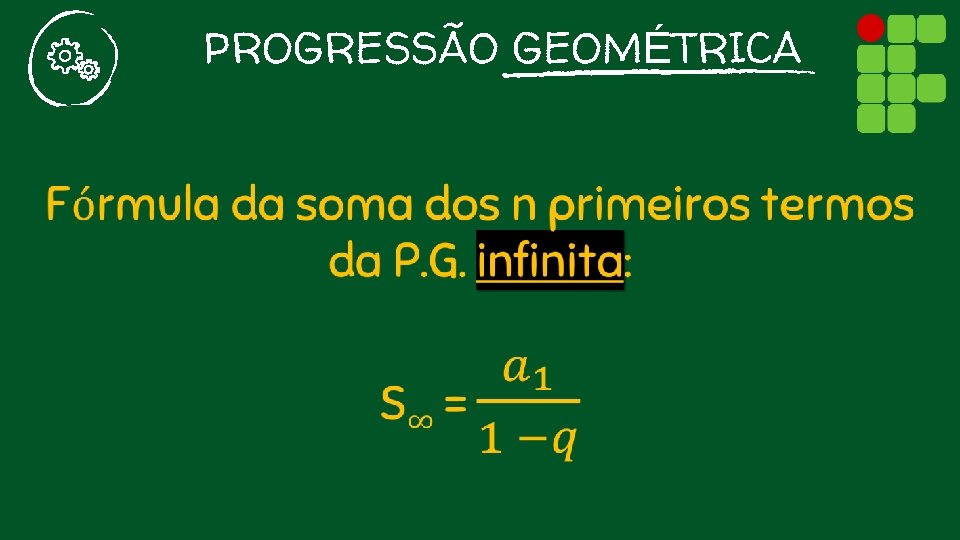 PROGRESSÃO GEOMÉTRICA q=¼ ÷½ = ½ n qn 1 2 3 4. . .