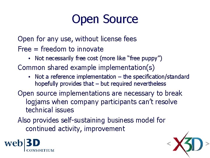 Open Source Open for any use, without license fees Free = freedom to innovate Open Source Open for any use, without license fees Free = freedom to innovate