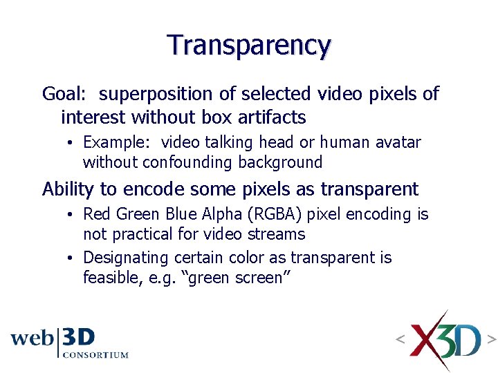 Transparency Goal: superposition of selected video pixels of interest without box artifacts • Example: Transparency Goal: superposition of selected video pixels of interest without box artifacts • Example: