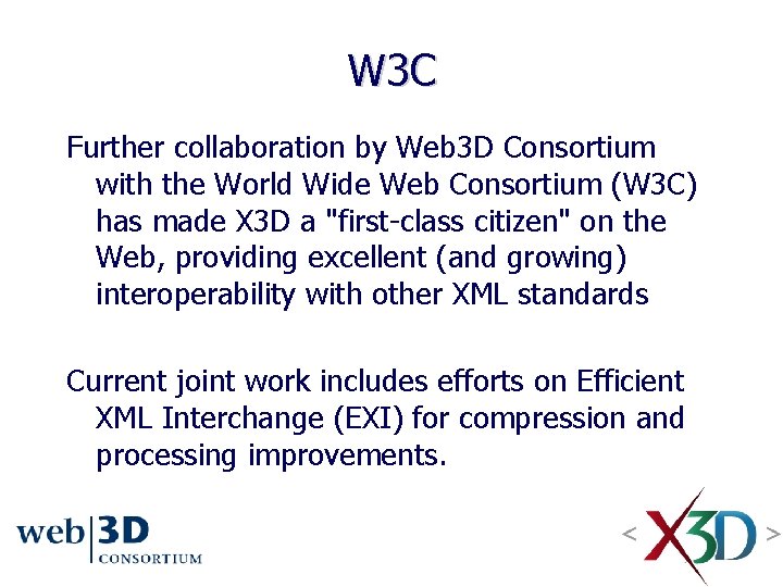 W 3 C Further collaboration by Web 3 D Consortium with the World Wide W 3 C Further collaboration by Web 3 D Consortium with the World Wide