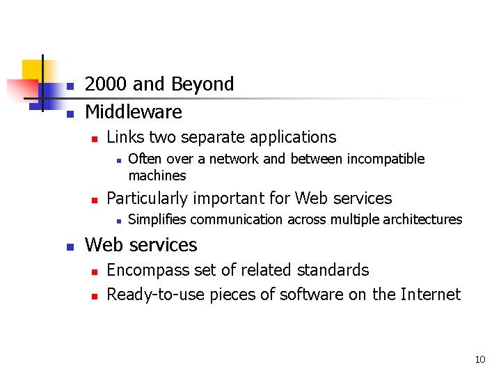 n n 2000 and Beyond Middleware n Links two separate applications n n Particularly