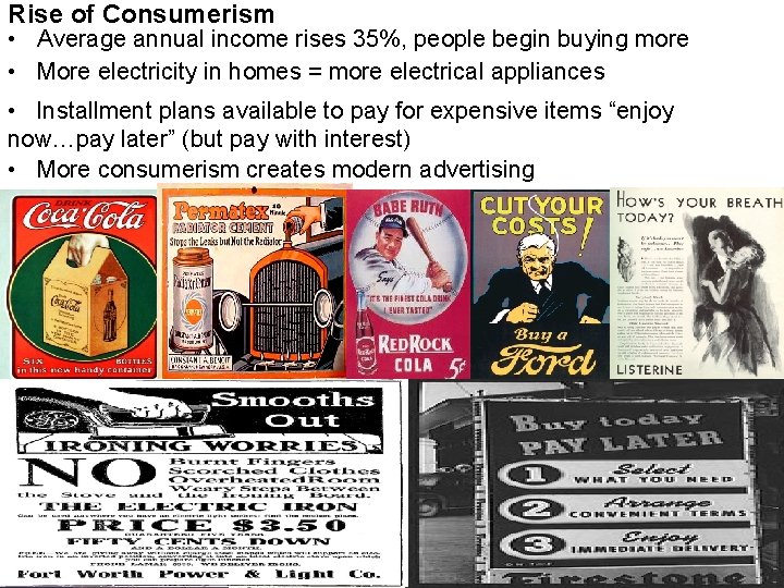 Rise of Consumerism • Average annual income rises 35%, people begin buying more •