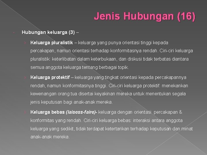 Jenis Hubungan (16) Hubungan keluarga (3) – › Keluarga pluralistik – keluarga yang punya