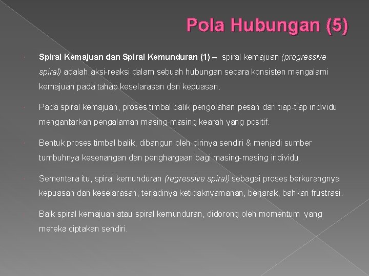 Pola Hubungan (5) Spiral Kemajuan dan Spiral Kemunduran (1) – spiral kemajuan (progressive spiral)