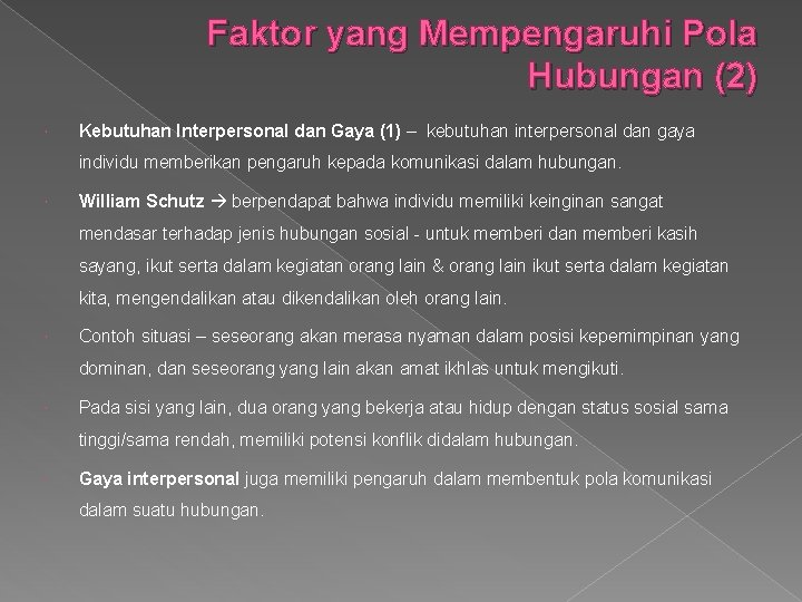 Faktor yang Mempengaruhi Pola Hubungan (2) Kebutuhan Interpersonal dan Gaya (1) – kebutuhan interpersonal