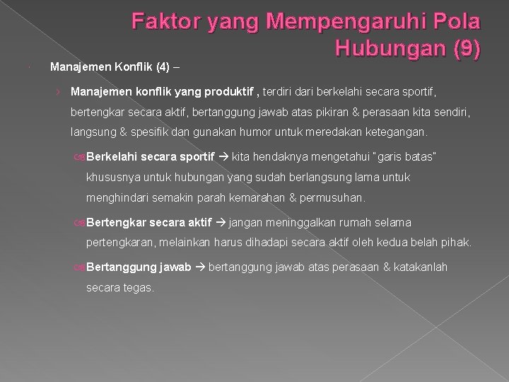 Faktor yang Mempengaruhi Pola Hubungan (9) Manajemen Konflik (4) – › Manajemen konflik yang