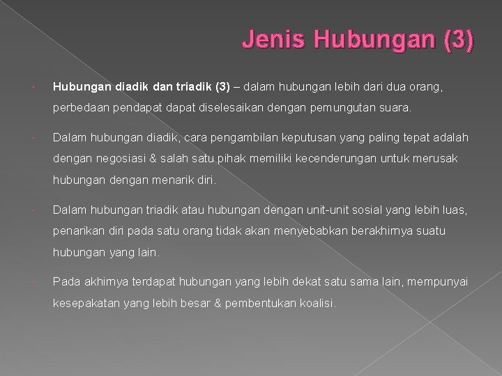 Jenis Hubungan (3) Hubungan diadik dan triadik (3) – dalam hubungan lebih dari dua