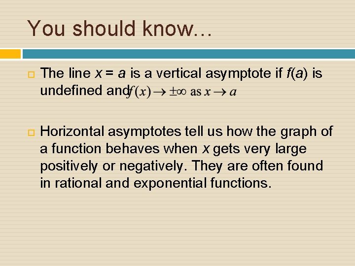 You should know… The line x = a is a vertical asymptote if f(a)